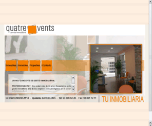 immoquatrevents.net: Quatre vents serveis immobiliaris
Quatre vents serveis immobiliaris la inmobiliaria de Igualada.