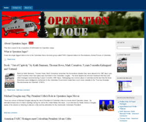 operationjaque.com: Operation Jaque | Hostage Rescue in Colombia
Successful military rescue operation where fifteen hostages were rescued in Colombia from the FARC. The hostages included Ingrid Betancourt, three American contractors, and eleven police and military men from Colombia.