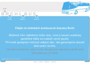brchlbus.com: brchlbus.com
BRCHLBUS - vnitrostátní přeprava osob, mezinárodní přeprava osob, transfery, non stop dispečink