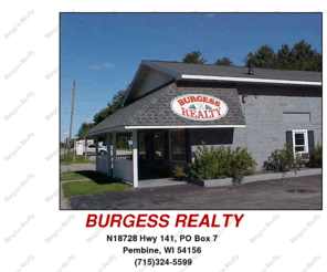 burgessrealty.com: Burgessrealty.com.
Real estate listings for homes, cottages and vacant land in Northern Marinette County Wisconsin including Beecher, Dunbar, Pembine, Amberg, Niagara, Goodman, Armstrong Creek and surrounding areas.