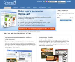 cabanova.asia: Kostenlose Homepage erstellen | Flash Homepagebaukasten | Cabanova
Erstelle Deine eigene kostenlose Homepage schnell und einfach mit unserem Drag & Drop Homepagebaukasten. Wähle aus über 1.000 Designvorlagen inkl. Textvorlage für über 100 Branchen. Ideal als Firmenhomepage, Privathomepage oder Vereinshomepage. Das Webhosting ist enthalten und zusätzlich kannst Du Dir Deine eigene Domain registrieren.