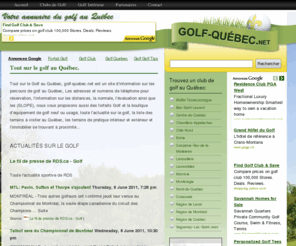 golf-quebec.net: Golf Québec
Forfaits Golf, Clubs et terrains de golf, Actualités sur le golf, répértoire, liste de terrains au Québec, information sur les parcours...
