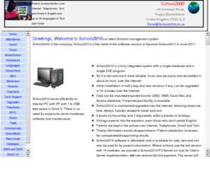 school2000.co.uk: School2000
School2000 monitors attendance and alerts parents/guardians when their children/ward are late/absent and when teachers enter grades and notes. With better parental involvement, attendance, behavious and grades improve. Parents/guardians can also retrieve voice messages in any spoken language