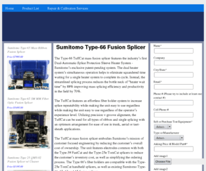 type-66.com: Sumitomo TYPE-66 Fusion Splicer, TYPE-66 Fiber Splicer Kit, Sumitomo Splicers
Sumitomo TYPE-66 Fusion Splicer. We buy and sell TYPE-66 fusion splicers, fiber optic fusion splicers, pre-owned TYPE-66, used TYPE-66, new TYPE-66 , refurbished TYPE-66, surplus TYPE-66