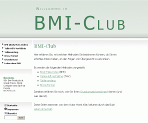 bmi-club.de: Body Mass Index and more - BMI-Club
Learn about Body Mass Index (BMI), waist-hip-ratio (WHR)  and more.