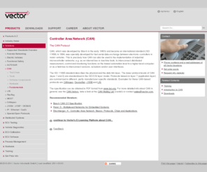 can-bus.com: Vector: Software + Services for Automotive Engineering
Software and engineering services for the networking of electronic systems in the automobile and related industries (CAN, CANopen, J1939, LIN, FlexRay, etc.).