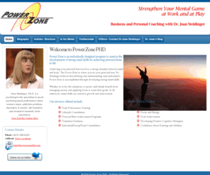 powerzonephd.com: Welcome to Power Zone PHD
Power Zone is an individually designed program to assist in the development of strong mind skills for achieving personal bests in life.