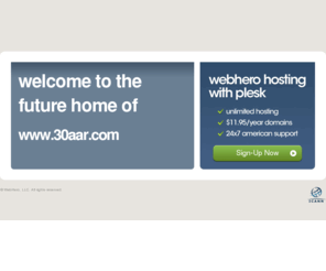 30aar.com: Future Home of a New Site with WebHero
Our Everything Hosting comes with all the tools a features you need to create a powerful, visually stunning site