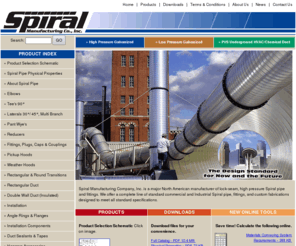 spiralpipe.org: Spiral Manufactuing - Commercial and Industrial Spiral Pipe, Lock-Seam High Pressure Spiral Pipe & Fittings, HVAC, SMACNA, Industrial Duct Systems, Dust Collection, Fume Systems
Major North American manufacturer of lock-seam, high pressure Spiral pipe and fittings. We offer a complete line of standard commercial and Industrial Spiral pipe, fittings, and custom fabrications designed to meet all standard specifications.