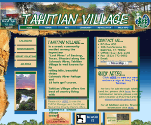 tahitianvillage.com: HOME- Tahitian Village Community, Bastrop, TX
Tahitian Village, Tahitian Village Property Owners Association, Tahitian Village Architectural Control Committee, Bastrop, Texas, TX, Home Owners Association, Lost Pines, Colorado River, Lost Pines and Prairies Land Trust, Pine Forest Golf Club, scenic, beautiful, cliffs, available lots