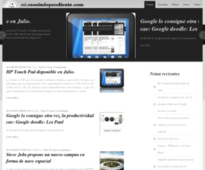 caosindependiente.com: hazte dependiente :: portada
Dentro del caos hay orden, dentro de la independecia existe la dependencia. Bienvenidos todos aquellos interesados en teconología y arte. Todo lo relacionado con apple ipad facebook   tablet android google ios humor 