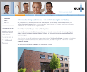 euris.de: Softwareentwicklung, Dortmund, Softwareindividuallösung, Umkreis, Pflichtenhefterstellung, maßgeschneiderte Software, Qualitätssicherung, Outsourcing, Dienstleister, euris, IT, Programmierung, Programmierer, Lösung, Essen, Bochum, Düsseldorf, Duisburg, Köln
Die euris GmbH & Co. KG aus Dortmund ist professioneller Anbieter von Softwareindividuallösungen. Unser Rund-um-Service für Ihr Unternehmen beinhaltet Pflichtenhefterstellung, Konzeption &Architektur, Technologieauswahl, Projektmanagement, Softwareentwicklung, Software Qualitätssicherung, Roll-Out und Betrieb. Wir helfen Ihnen die optimale Softwarelösung für Ihr Unternehmen zu finden. Durch den Einsatz modernster Entwicklungswerkzeuge und Konzepte entwickeln wir für Sie kostengünstig und effektiv qualitativ hochwertige, maßgeschneiderte Software.