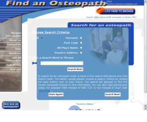 find-osteopath.co.uk: Find an Osteopath
Contact Info, Pricing, Hours, Specialties of your local Osteopath. Choose from 2417 Osteopaths (April '11) by Post Code, Place or Practice. Book osteopaths 24/7.