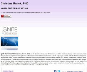 ignitethegeniuswithin.net: Christine Ranck, PhD  ::  IGNITE THE GENIUS WITHIN
Christine Ranck is the co-author of a new multi-media creativity workbook, Ignite the Genius Within, and an EMDR and Brainspotting trauma therapist in New York City.