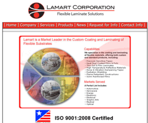 lamartcorp.com: Custom coating, laminating and pressure sensitive adhesive tapes
Lamart is a wide web, custom coater and custom laminator of flexible substrates,such as films,foils,fabrics,etc. Our 