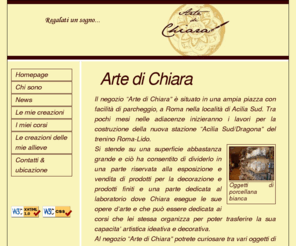 lacasadellaporcellana.com: Arte di Chiara :: Homepage
L'attività artistica di Chiara Donati, qui troverete disegni dipinti su pezzi unici con colori originali