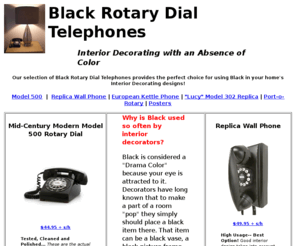 rotarydialtelephones.com: Black Rotary Dial Telephones
Our selection of Black
Rotary Dial Telephones provides the perfect choice for using Black in
your home's Interior Decorating designs!