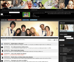 series-fans.org: Des séries, des fans, un site : Series-fans.com
Séries-fans.com vous propose des news sur vos séries préférées ainsi qu'une Encyclopédie de fiches séries et acteurs et des forums de discussion