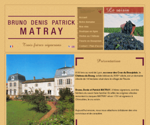 chateau-du-bourg.com: Vins du Beaujolais-Fleurie
3 fr?res vignerons vous pr?sentent leurs 2 domaines ? Fleurie (Rh?ne)