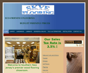 skyeflooring.com: Skye Flooring - Home
Welcome to Southern New Jersey's premier wood flooring showroom.We are proud to offer eco-friendly choices and support companies that produce flooring from environmentally sustainable resources.              CALL TODAY FOR YOUR FREE ESTIMATE / MEASUREMENT 