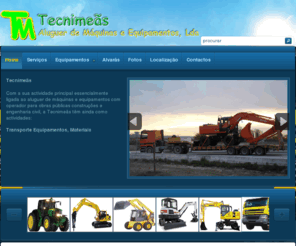 tecnimeas.com: Tecnimeãs
Tecimeãs - Aluguer de Máquinas e Equipamentos