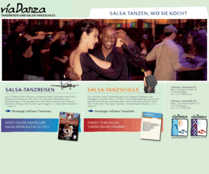 viadanza.de: viaDanza Salsa Tanzreisen und viaDanza Salsa Tanzschule Stuttgart
Wir sind Ihr professioneller Anbieter für Salsa, Tanzreisen, Tanzkurse und Kuba und freuen uns auf Ihren Besuch.