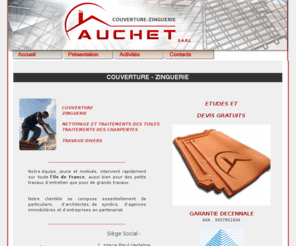 auchet.com: www.auchet.com
COUVERTURE, ZINGUERIE, NETTOYAGE ET TRAITEMENTS DES TUILES, TRAITEMENTS DES CHARPENTES, TRAVAUX DIVERS