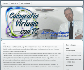 colografiavirtuale.com: Colografia Virtuale - Home
Dottor Andrea Caprotti - Colonscopia virtuale