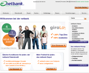 tagesgelder.info: Willkommen bei der netbank
Die netbank, Europas erste Internetbank und Testsieger, bietet Bankprodukte zu Top-Konditionen: Ein kostenloses Girokonto mit integriertem Tagesgeldkonto und weltweit kostenloser Bargeldversorgung sowie bonitätsunabhängige Ratenkredite mit Festzinsgarantie.