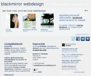 blackmirror-webdesign.com: blackmirror webdesign - webes és facebook alkalmazások, facebook rajongói oldalak tervezése és feljesztése
Facebook oldalak, Facebook alkalmazások tervezése és feljesztése. Egyedileg tervezett weboldalak, és webes alkalmazások.