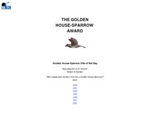 house-sparrow.co.uk: The Golden House-Sparrow Site Of The Day
who needs peer-review when one has a golden house sparrow?