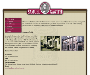 samuelgawith.co.uk: Homepage of Samuel Gawith & Company Limited, Snuff Grinders and Tobacco Manufacturers since 1792
Samuel Gawith & Company Limited, Snuff Grinders and Tobacco Manufacturers since 1792