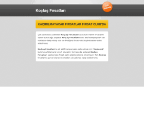 koctasfirsatlari.com: Koçtaş Fırsatları
Koçtaş Fırsatları