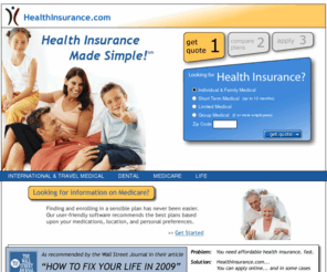 aaamedicalplans.com: Health Insurance, Medical Insurance, Free Online Insurance Quotes, Affordable Individual, Group, Family Plans
Compare health insurance quotes and medical insurance plans from industry-leading carriers; HealthInsurance.com provides free quotes for individual, group, and family plans.