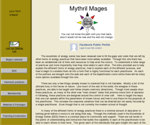 mythrilmages.com: Mythril Mages
An environmentally founded pagan community center offering classes, support and on location instruction.  With classes on creating personal centers of energy for use in any aplication.