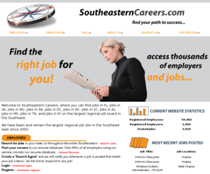 southeasterncareers.com: Jobs in FL, VA, WV, SC, NC, DC, AL, GA, KY, TN & MS
Jobs in FL, VA, WV, SC, NC, DC, AL, GA, KY, TN & MS