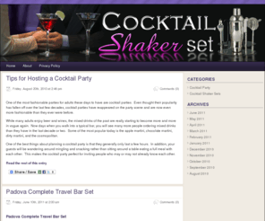 cocktailshakerset.org: Cocktail Shaker Set
There's nothing like an icy cold martini or cosmo, and you need a Cocktail Shaker Set to perpare them to perfection.