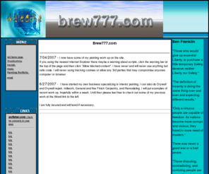 brew777.com: Brew777.com-Professional Services Done With Extreme Care
Specializing in Brush and Roller, Dark Colors and Multiple Colors. Drywall and Drywall Repair. Millwork, Remodeling and Finish Carpentry