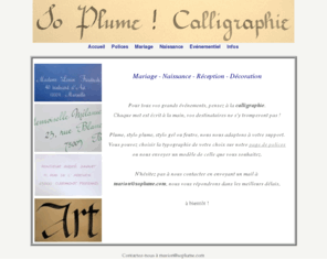 soplume.com: So Plume! accueil
Service de calligraphie, entièrement réalisé à la main.