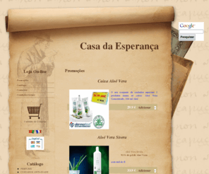 casa-esperanca.com: Casa da Esperança
Casa da Esperança, loja online de produtos sobre bijouterie, bougies, de l'encensoir, encens, herbes, images, lettres, livres, musique, perfumador, plantes, talismans, étonnent des espiritos, algarve, anges, anjos, astrologia, astrologie, bijuteria, boutique, boutiques, cartas, cristais, cristaux, defumador, ervas, esotericos, esoteriques, esoterisme, esoterismo, espanta espiritos, grossista, grossistas, grossiste, grossistes, horoscope, horoscopo, imagens, incenso, incensos, librairie, livraria, livros, loja, lojas, magia, magie, minerais, minéraux, música, ouija, pantacles, pedras, pendules, pentacles, pierres, plantas, portugal, poudres, pêndulos, pós, talismãs, tarots, tavira, velas, voyance, ésotériques, ésotérisme, boutique online de produits - Tavira, Portugal 