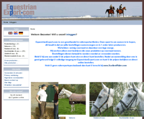 equestrianexport.com: EquestrianExport.com online ruitersport groothandel - Ruitersport groothandel, Equestrian Wholesale,  Reitsport Großhandel. Kwaliteits ruitersport artikelen voor een gunstige prijs voor paard en ruiter
EquestrianExport.com online ruitersport groothandel - Dekens Hoofdstellen & acc. Halsters & acc. Zadels & acc. Westernzadels & acc. Ruiterkleding equestrian export groothandel xcellent rider, ruitersportgroothandel ruitersport groothandel, paardensportgroothandel paarden artikelen groothandel, paarden sport groothandel, ruitersport artikelen, paardensport artikelen, paarden artikelen,