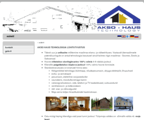 aksohaus.ee: -- aksohaus.ee/akso --
Akso-Haus Technology homepage majaehitus, majatehas, uus maja, krunt, garaash, garaaz, lumiklluke, märtsikelluke, akso-haus, akso haus