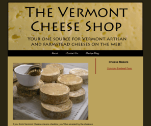 cheesefromvermont.com: The Vermont Cheese Shop Cheeses
vermont artisan and farmstead cheeses