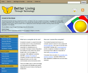 windows7accessibility.com: Better Living Through Technology Homepage
Better Living Through Technology - Promoting the use of technology in Special Educational Needs