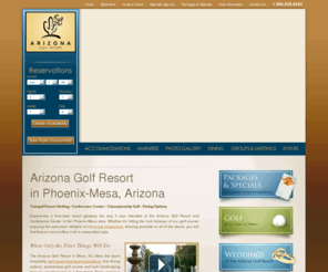 azgolfresort.com: Arizona Golf Resort and Conference Center in Mesa, AZ
The Arizona Golf Resort offers a tranquil resort setting, full-service conference center, championship golf and several dining options. Reserve your first-class accommodations by calling our helpful staff at 800.528.8282 or 480.832.3202.
