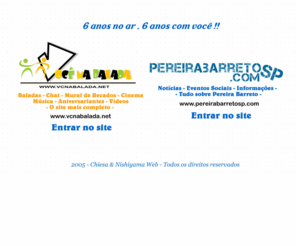 vcnabalada.net: www.vcnabalada.net     -     www.pereirabarretosp.com
Portal PereiraBarretosp.com, o maior portal de pereira barreto na internet, chat, noticias, baladas, as melhores baladas, eventos, regiao