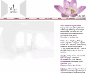 yogarommet.com: Yogarommet - Bergen
Yogarommet! Yoga i Bergen. Poweryoga, Ashtanga Yoga, Yoga for Meditasjon, Yoga for Avspenning