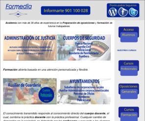 formediaweb.com: Oposiciones y cursos para trabajar madrid granada españa
formedia. Academia con mas de 30 años de experiencia en preparacion de Oposiciones y cursos de formacion presencial y online, tlf - 901100028,  