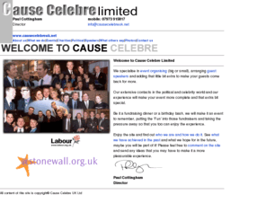 causecelebreuk.net: Cause Celebre
Cause Celebre organises charity, political and fundraising events which will make your guests want to come back for more.