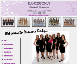 dancers-only.net: Dancers Only Studio & Instruction Metairie LA
Dancers Only of Metairie LA is a dance studio that provides dance education to students of all ages from beginner through advanced levels